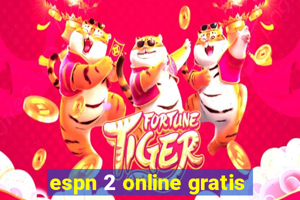 espn 2 online gratis